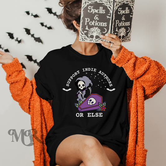 Support Indie Authors... Or Else Tee