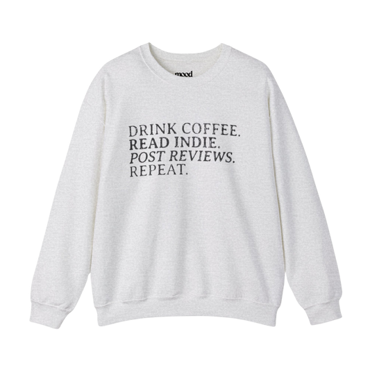 Drink Coffee. Read Indie. Sweatshirt